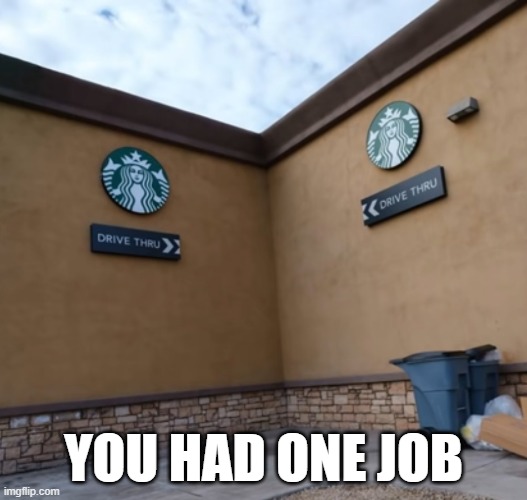 YOU HAD ONE JOB | image tagged in you had one job | made w/ Imgflip meme maker