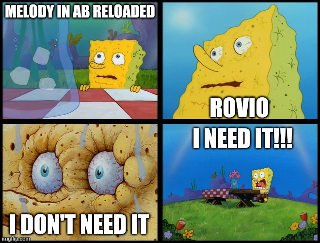Looking forward to seeing Melody in AB Reloaded! | MELODY IN AB RELOADED; ROVIO; I NEED IT!!! I DON'T NEED IT | image tagged in spongebob - i don't need it by henry-c,angry birds,melody | made w/ Imgflip meme maker