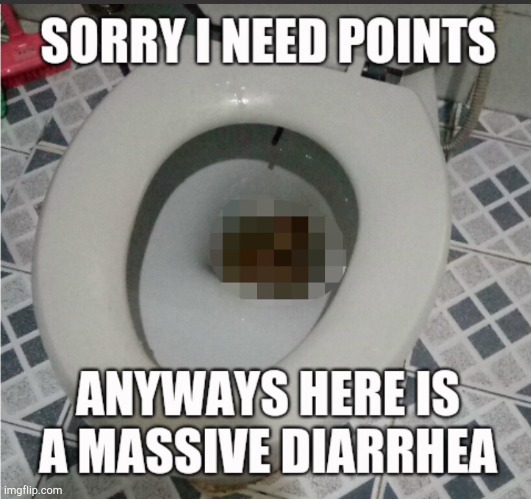 L | image tagged in massive diarrhea | made w/ Imgflip meme maker