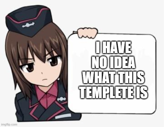 Maho Trash Take | I HAVE NO IDEA WHAT THIS TEMPLETE IS | image tagged in maho trash take | made w/ Imgflip meme maker