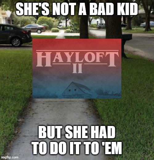 I randomly thought of this and had to make it | SHE'S NOT A BAD KID; BUT SHE HAD TO DO IT TO 'EM | image tagged in you know i had to do it to em,mother mother | made w/ Imgflip meme maker