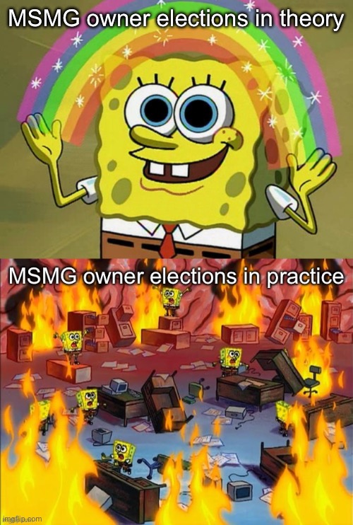 MSMG owner elections in theory | image tagged in memes,imagination spongebob | made w/ Imgflip meme maker