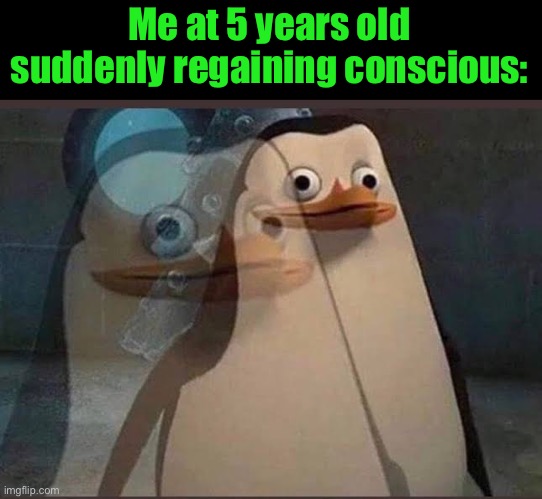 Zone out | Me at 5 years old suddenly regaining conscious: | image tagged in zone out | made w/ Imgflip meme maker