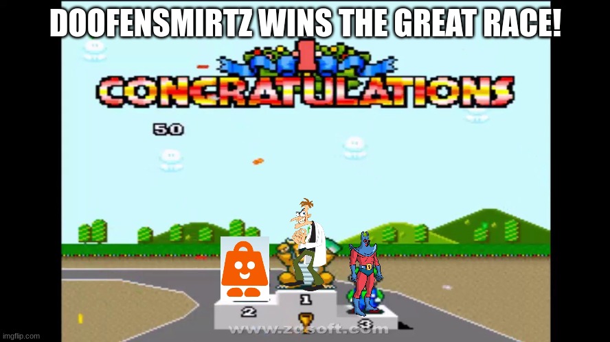 Super Not Mario Kart. | DOOFENSMIRTZ WINS THE GREAT RACE! | image tagged in doofenshmirtz | made w/ Imgflip meme maker