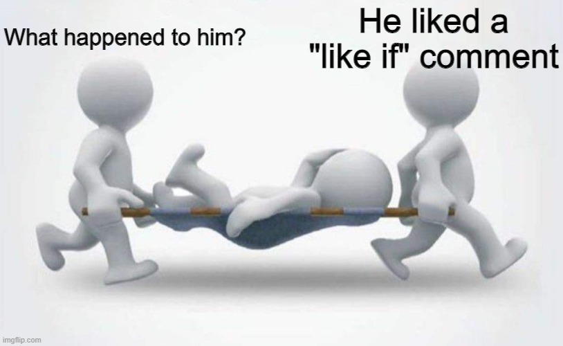 i hate like if comments so much | What happened to him? He liked a "like if" comment | image tagged in what happened to him | made w/ Imgflip meme maker