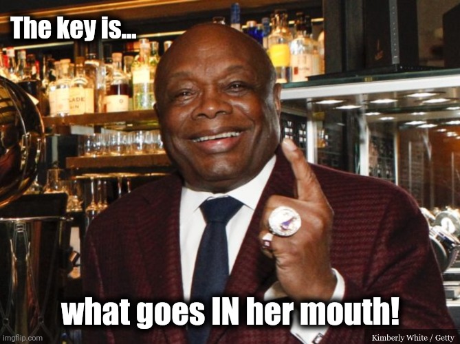 Willie Brown | The key is... what goes IN her mouth! | image tagged in willie brown | made w/ Imgflip meme maker