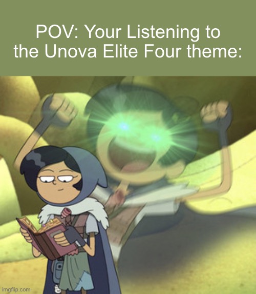 Who agrees | POV: Your Listening to the Unova Elite Four theme: | image tagged in marcy wu extreme happiness,pokemon,pokemon memes | made w/ Imgflip meme maker