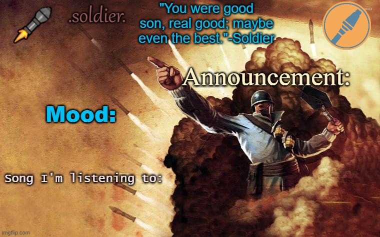 .soldier. announcement template | image tagged in soldier announcement template | made w/ Imgflip meme maker