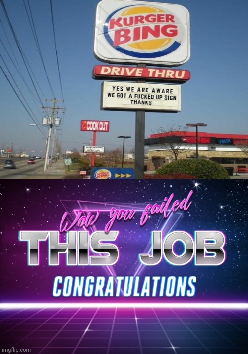 burger king fail | image tagged in wow you failed this job | made w/ Imgflip meme maker
