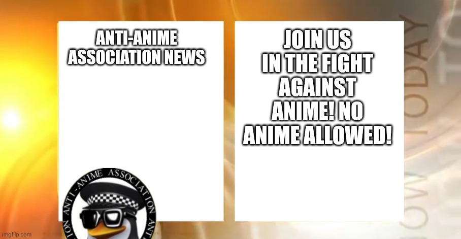 We need more ppl! (I used AI) | JOIN US IN THE FIGHT AGAINST ANIME! NO ANIME ALLOWED! ANTI-ANIME ASSOCIATION NEWS | image tagged in anti-anime news | made w/ Imgflip meme maker