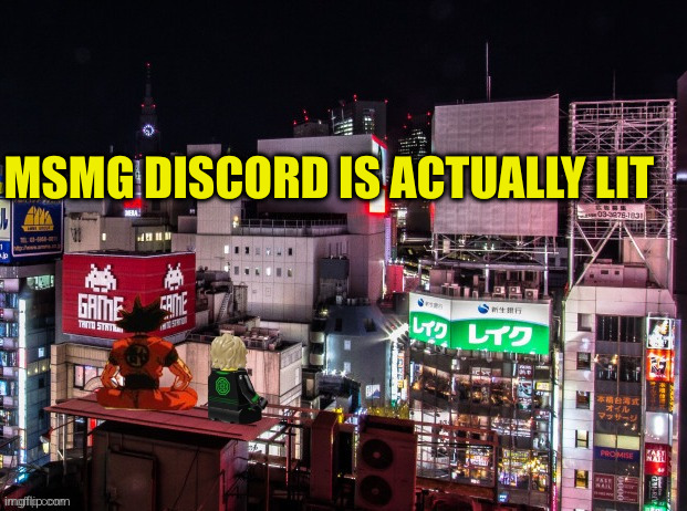 but Sauce isn't the real sauce | MSMG DISCORD IS ACTUALLY LIT | image tagged in goku and lloyd chilling | made w/ Imgflip meme maker