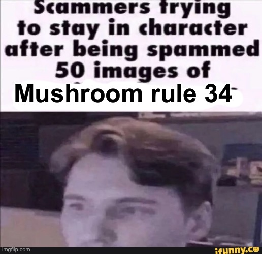 Mushroom rule 34 | made w/ Imgflip meme maker