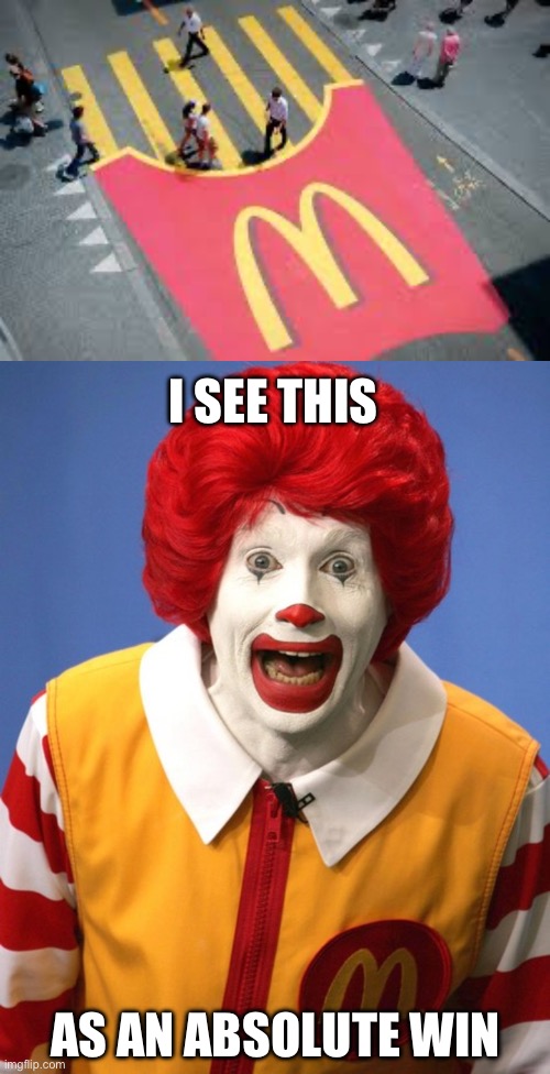 Fries crossing | I SEE THIS; AS AN ABSOLUTE WIN | image tagged in ronald mcdonald,animal crossing,fries | made w/ Imgflip meme maker