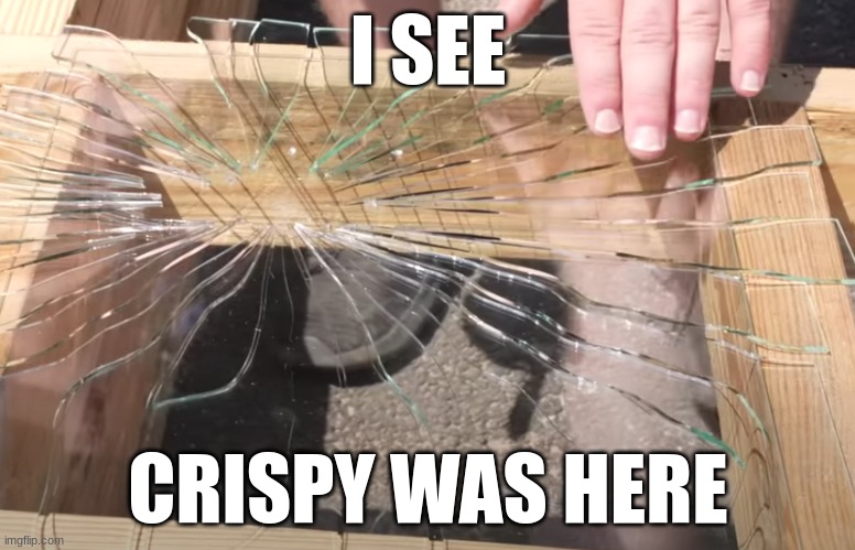 I SEE; CRISPY WAS HERE | image tagged in ghost and pals | made w/ Imgflip meme maker