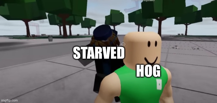 Oh shi- | HOG STARVED | image tagged in oh shi- | made w/ Imgflip meme maker