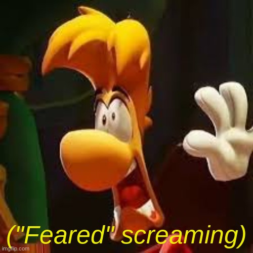 ("Feared" screaming) | made w/ Imgflip meme maker