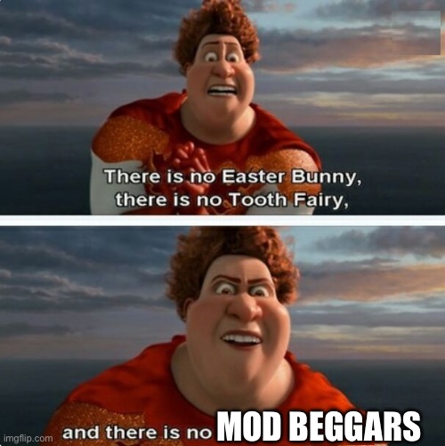 TIGHTEN MEGAMIND "THERE IS NO EASTER BUNNY" | MOD BEGGARS | image tagged in tighten megamind there is no easter bunny | made w/ Imgflip meme maker