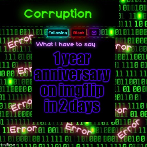 1 year in hell | 1 year anniversary on imgflip in 2 days | image tagged in corruption 2 | made w/ Imgflip meme maker