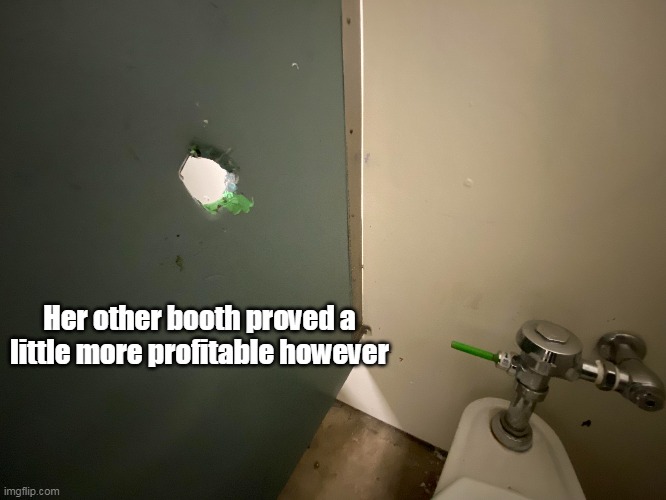 Her other booth proved a little more profitable however | made w/ Imgflip meme maker
