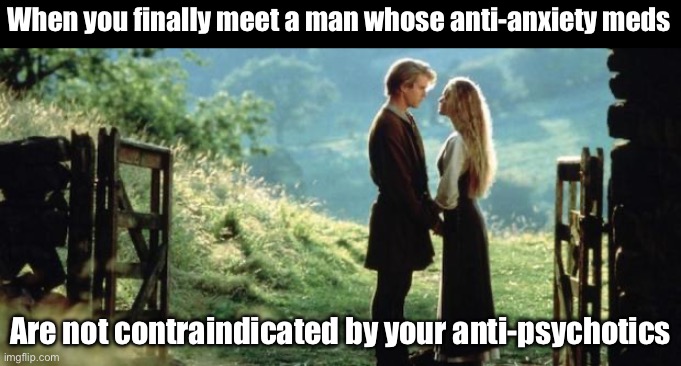 Relationscript | When you finally meet a man whose anti-anxiety meds; Are not contraindicated by your anti-psychotics | image tagged in true love,prescription | made w/ Imgflip meme maker