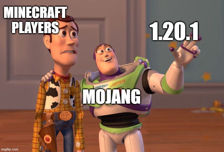 X, X Everywhere | MINECRAFT
PLAYERS; 1.20.1; MOJANG | image tagged in memes,x x everywhere | made w/ Imgflip meme maker