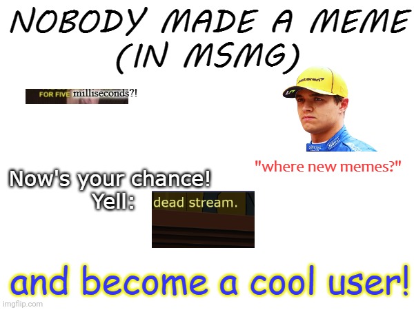 dead stream | image tagged in dead stream | made w/ Imgflip meme maker