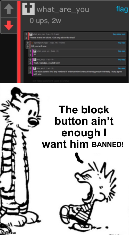 I can’t believe he can get away with inspecting that | BANNED! | image tagged in the block button aint enough i want him dead | made w/ Imgflip meme maker