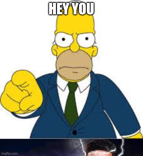 HEY YOU | made w/ Imgflip meme maker