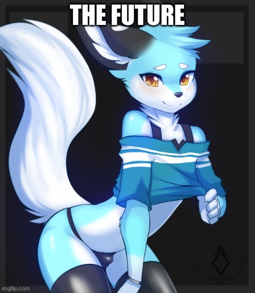 Femboy furry | THE FUTURE | image tagged in femboy furry | made w/ Imgflip meme maker