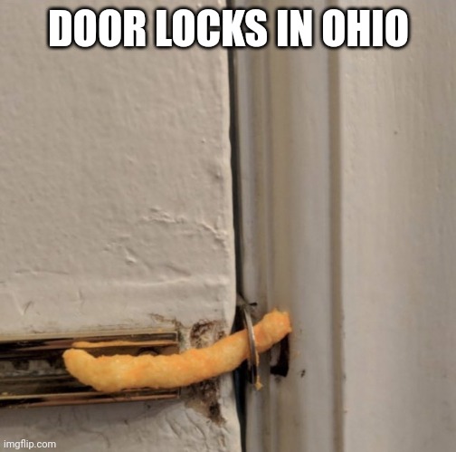 Cheetos Door Lock | DOOR LOCKS IN OHIO | image tagged in cheetos door lock,ohio,memes,ohiomemes,only in ohio | made w/ Imgflip meme maker