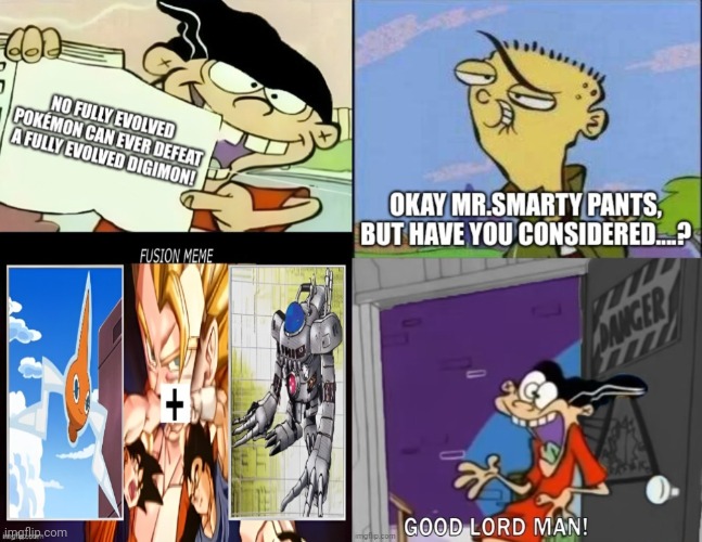 Okay, but have you considered this? | image tagged in ed edd and eddy facts | made w/ Imgflip meme maker