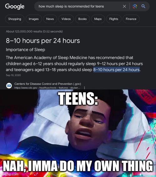 Sleep is for the weak | TEENS:; NAH, IMMA DO MY OWN THING | image tagged in miles morales nah | made w/ Imgflip meme maker
