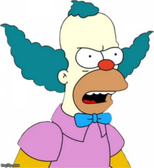 Krusty The Clown - Angry | image tagged in krusty the clown - angry | made w/ Imgflip meme maker