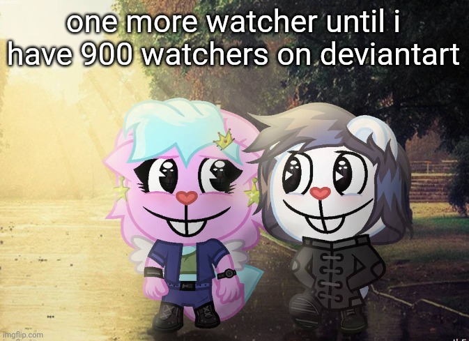 yes, i still have DA | one more watcher until i have 900 watchers on deviantart | image tagged in kitty and adib by jakky | made w/ Imgflip meme maker