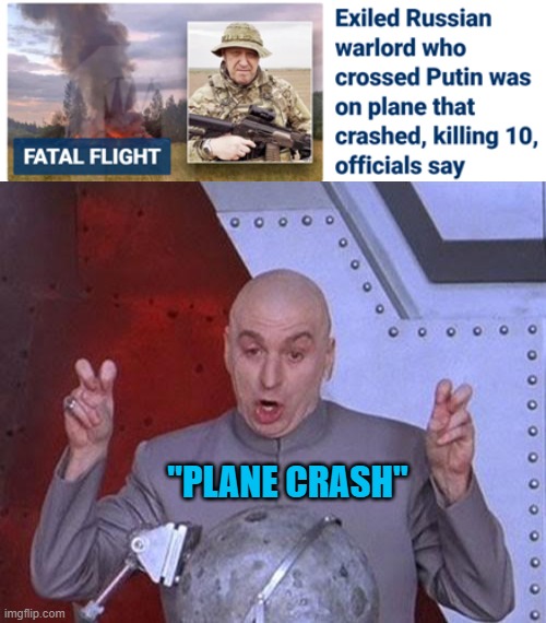 Riiiiiiiiight. | "PLANE CRASH" | image tagged in memes,putin,russia,plane crash,dr evil air quotes | made w/ Imgflip meme maker