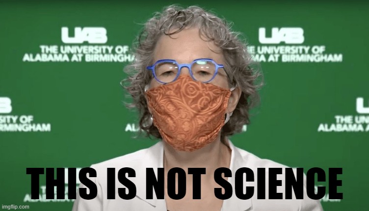 Mask Mandates | THIS IS NOT SCIENCE | image tagged in science,yeah science bitch,mask,masks,wear a mask,lockdown | made w/ Imgflip meme maker