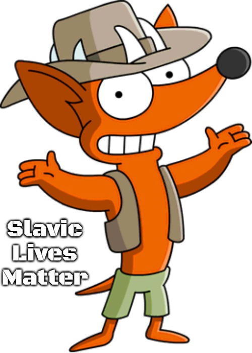 Slavic Dash Dingo | Slavic Lives Matter | image tagged in slavic dash dingo,slavic,russo-ukrainian war | made w/ Imgflip meme maker