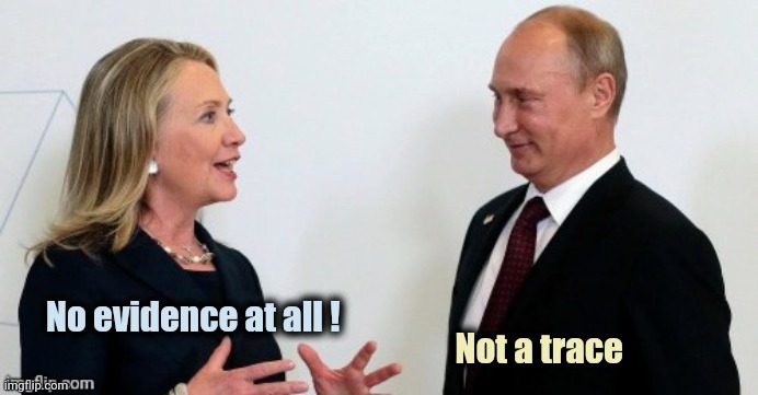 Russian Collusion | No evidence at all ! Not a trace | image tagged in russian collusion | made w/ Imgflip meme maker