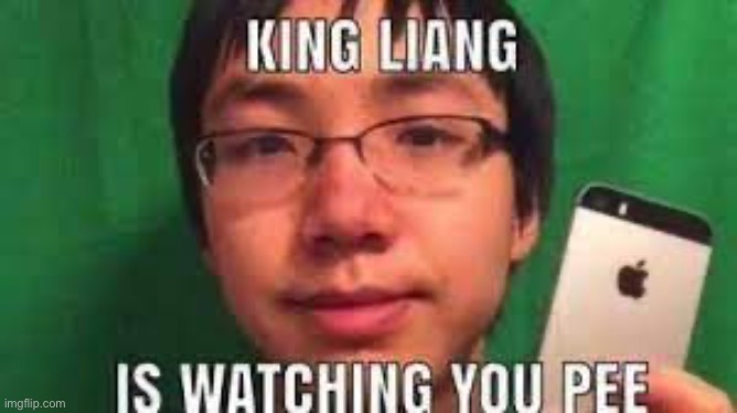 king liang is watching you pee (original) | image tagged in king liang is watching you pee original | made w/ Imgflip meme maker