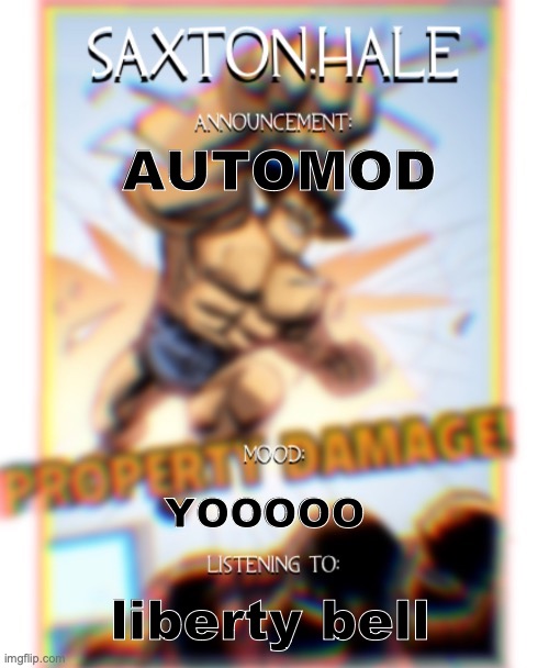 SAXTONNN HALEEEEE (thanks .medic.) | AUTOMOD; YOOOOO; liberty bell | image tagged in saxtonnn haleeeee thanks medic | made w/ Imgflip meme maker