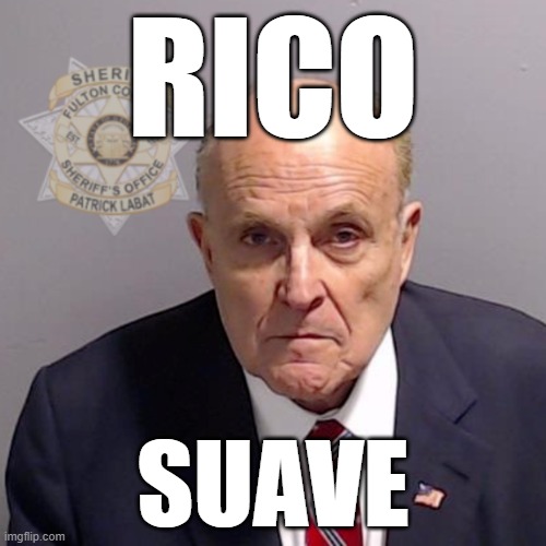Just a little light treason | RICO; SUAVE | image tagged in rudy giuliani,treason,stupid criminals | made w/ Imgflip meme maker