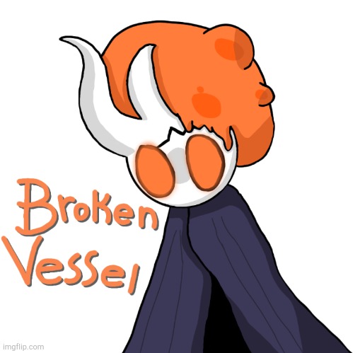 Broken Vessel, my beloved!!!!! <3 | image tagged in hollow knight | made w/ Imgflip meme maker
