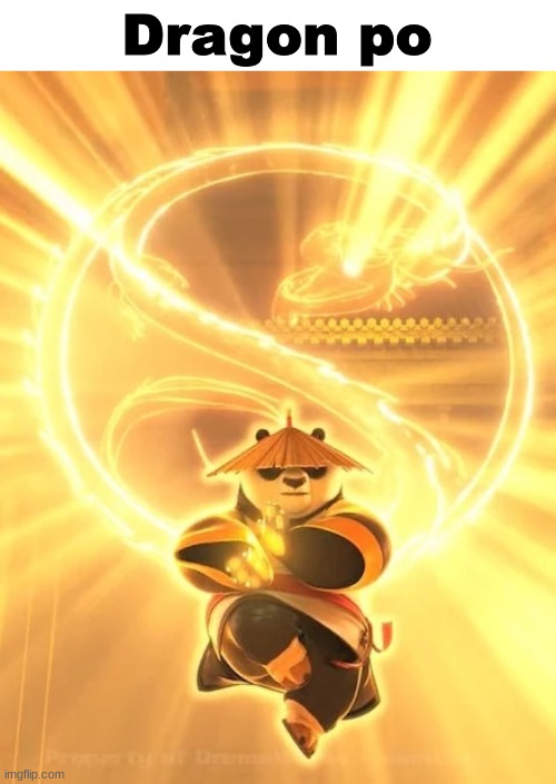Dragon po | Dragon po | image tagged in dragon po | made w/ Imgflip meme maker