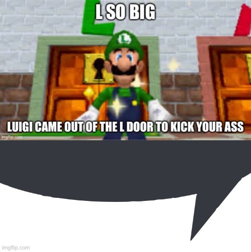 Image below | image tagged in l so big luigi came out the l door to kick your ass,discord speech bubble | made w/ Imgflip meme maker