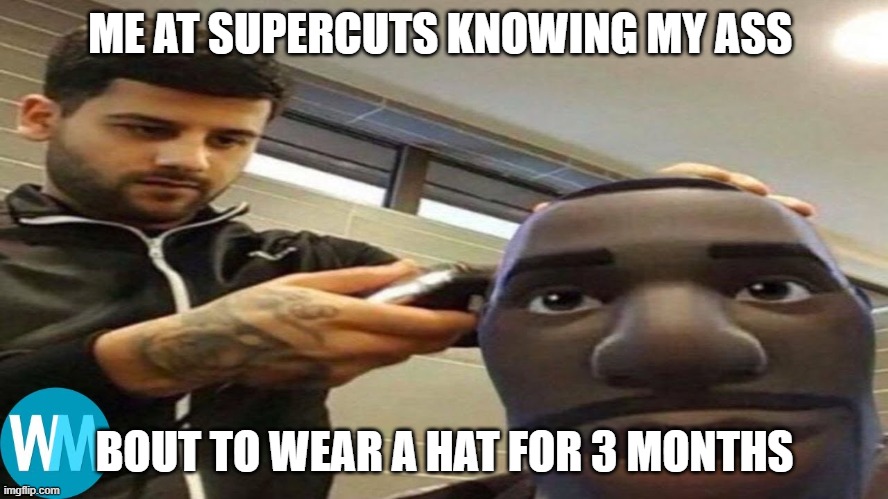 Me at supercuts | ME AT SUPERCUTS KNOWING MY ASS; BOUT TO WEAR A HAT FOR 3 MONTHS | image tagged in goofy,ahh,haircut,cut,supercuts,hat | made w/ Imgflip meme maker
