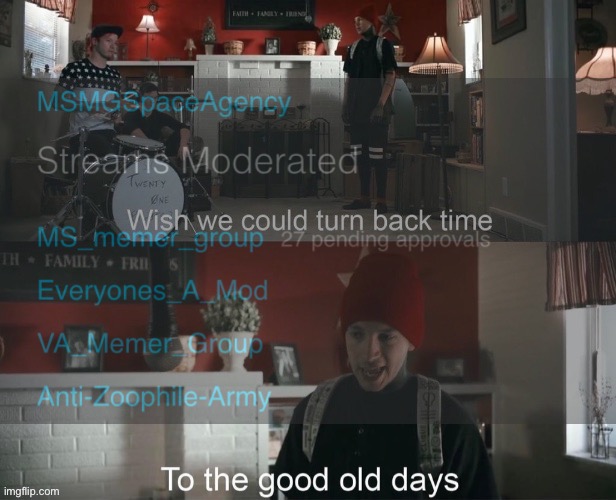 Wish we could turn back time, To the good old days | image tagged in wish we could turn back time to the good old days | made w/ Imgflip meme maker