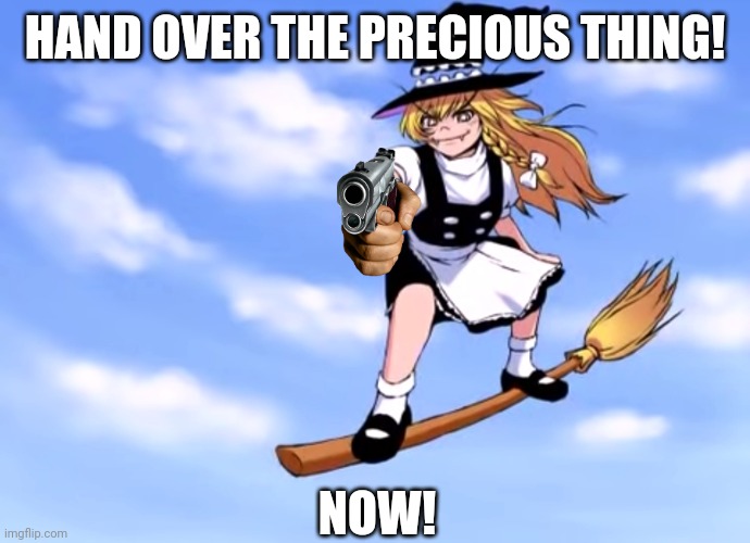 HAND OVER THE PRECIOUS THING! NOW! | image tagged in memes,witch,kids | made w/ Imgflip meme maker