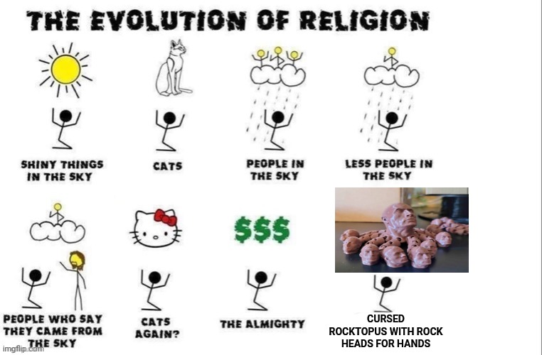 Rocktopus | CURSED ROCKTOPUS WITH ROCK HEADS FOR HANDS | image tagged in the evolution of religion,rocktopus,memes,religion,meme,octopus | made w/ Imgflip meme maker
