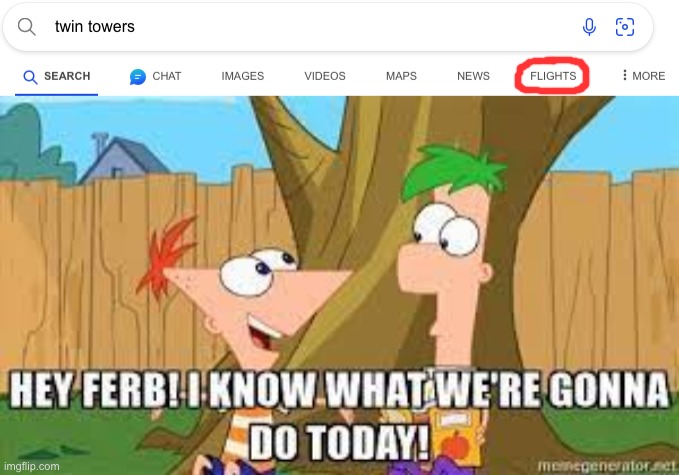 Weeeee | image tagged in hey ferb i know what we're gonna do today,memes,funny,dark humor,9/11 | made w/ Imgflip meme maker