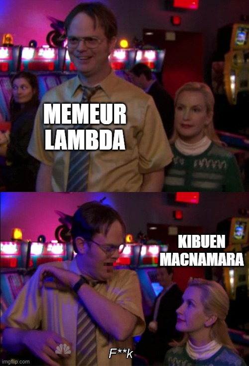 Angela scared Dwight | MEMEUR LAMBDA; KIBUEN MACNAMARA | image tagged in angela scared dwight | made w/ Imgflip meme maker